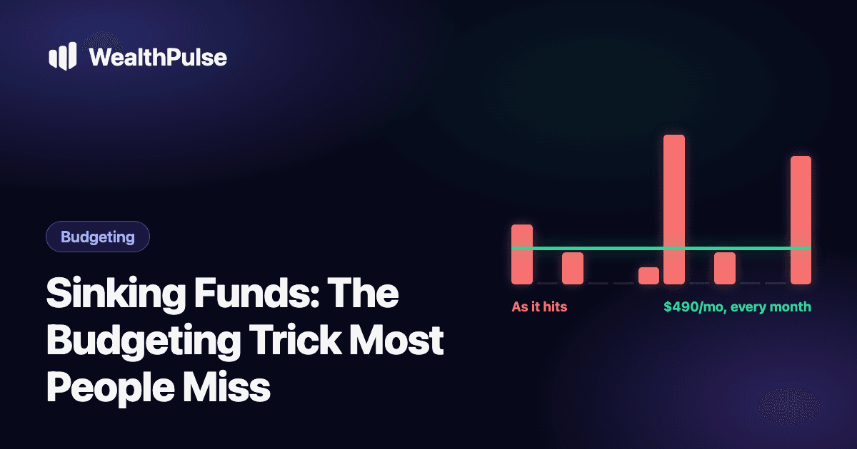 Sinking Funds: The Budgeting Trick Most People Miss